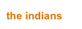 the indians